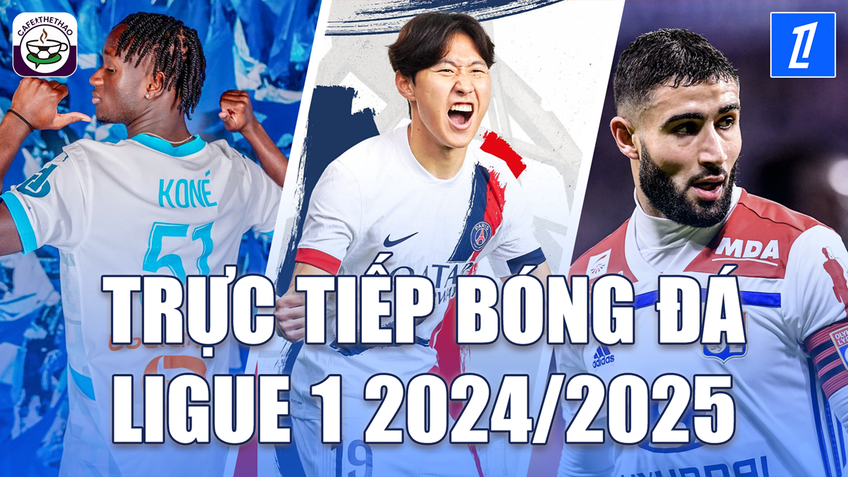 Trực tiếp bóng đá Ligue 1 mùa 2024/25 - giải bóng đá vô địch nước Pháp