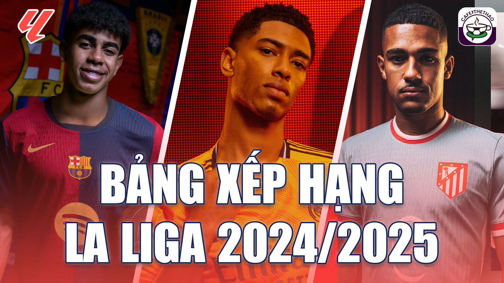 Cập nhật bảng xếp hạng La Liga mùa giải 2024/25 mới nhất