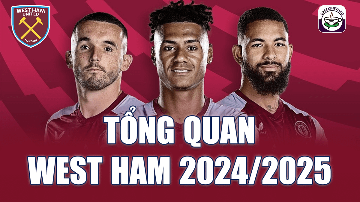 West Ham United tại mùa giải Ngoại hạng Anh 24/25: Mùa giải hy vọng