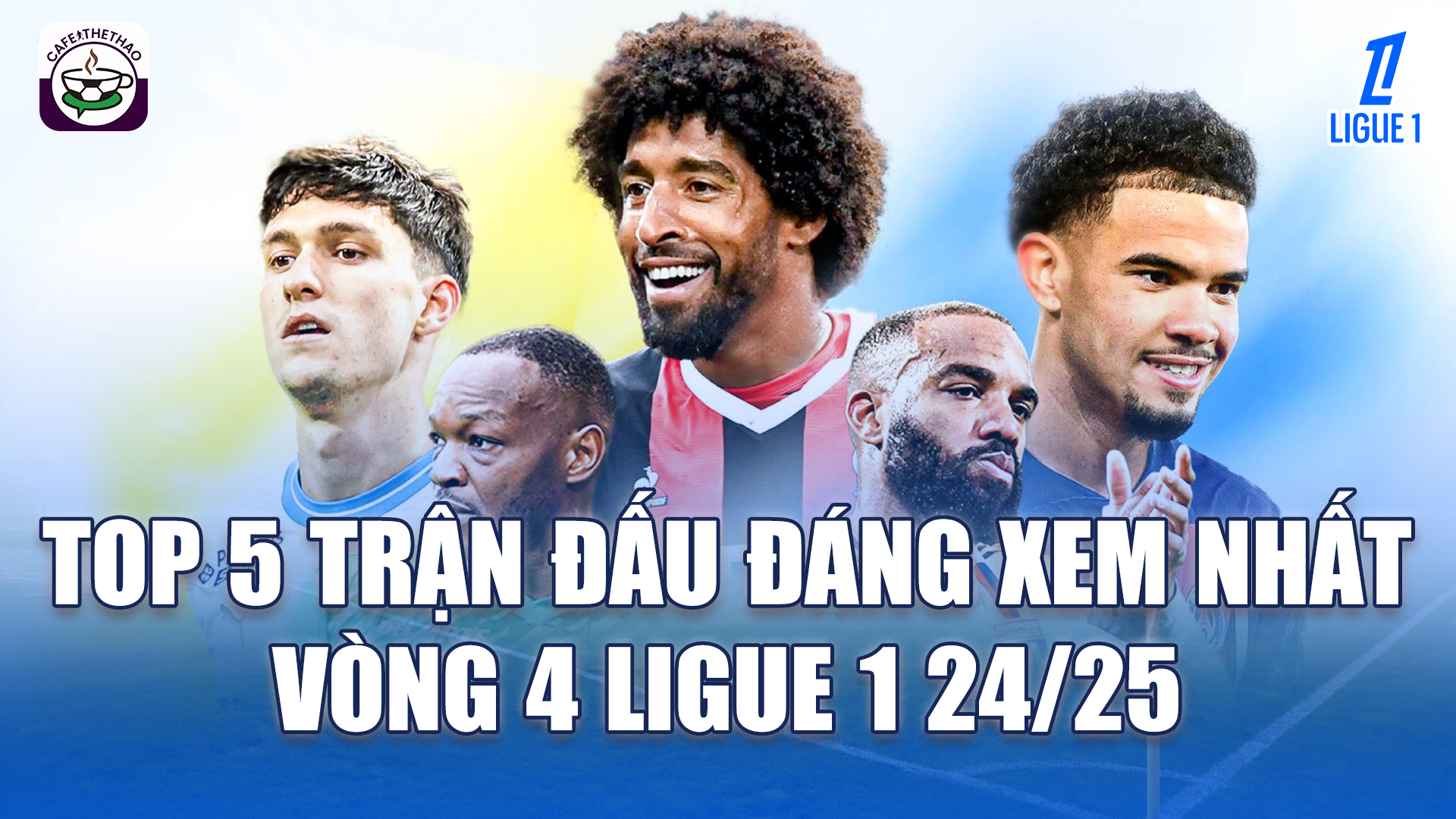 Nhận định 5 trận đấu đáng chú ý nhất vòng 4 Ligue 1 24/25